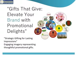 Gifts That Give Elevate Your Brand with Promotional Delights