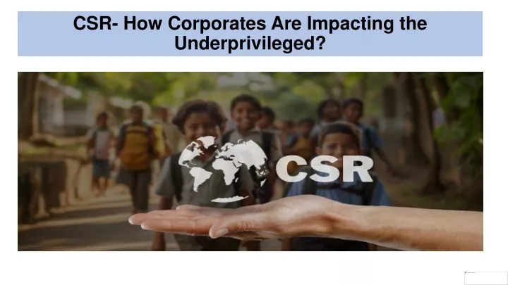 csr how corporates are impacting the underprivileged