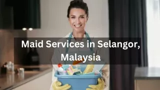 Maid Services in Selangor, Malaysia