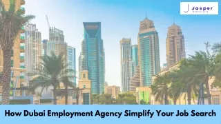 How Dubai Employment Agency Simplify Your Job Search