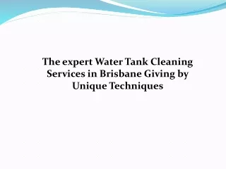 The expert Water Tank Cleaning Services in Brisbane Giving by Unique Techniques