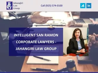 INTELLIGENT SAN RAMON CORPORATE LAWYERS - JAHANGIRI LAW GROUP