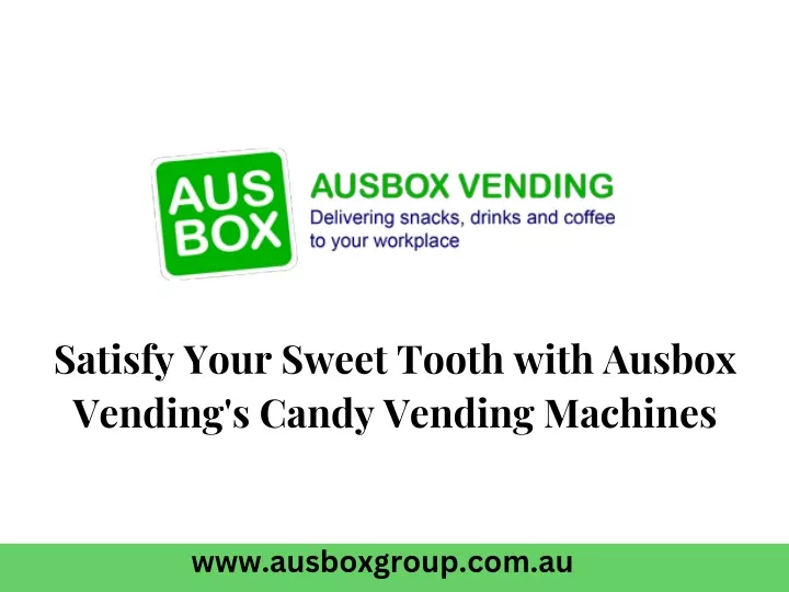 satisfy your sweet tooth with ausbox vending