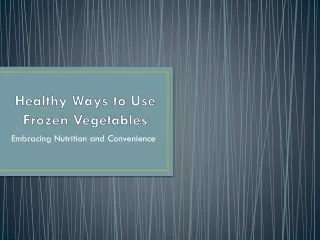 Healthy Ways to Use Frozen Vegetables