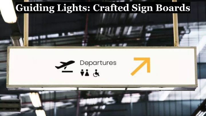 guiding lights crafted sign boards