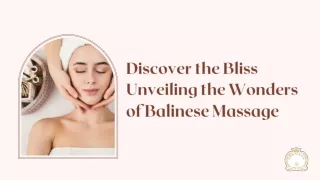 Discover the Bliss Unveiling the Wonders of Balinese Massage