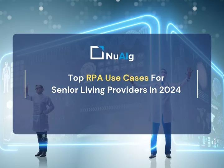 top rpa use cases for senior living providers