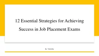 12 Essential Strategies for Achieving Success in Job Placement Exams