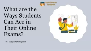 What are the Ways Students Can Ace in Their Online Exams?​