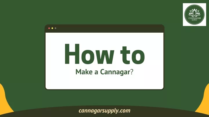 how to make a cannagar