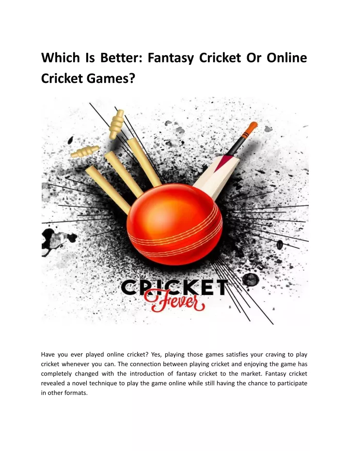 which is better fantasy cricket or online cricket