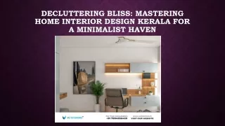 decluttering bliss mastering home interior design kerala for a minimalist haven