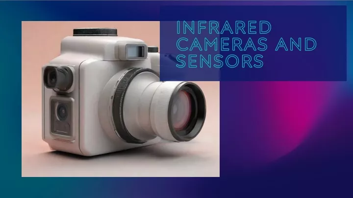 infrared cameras and sensors