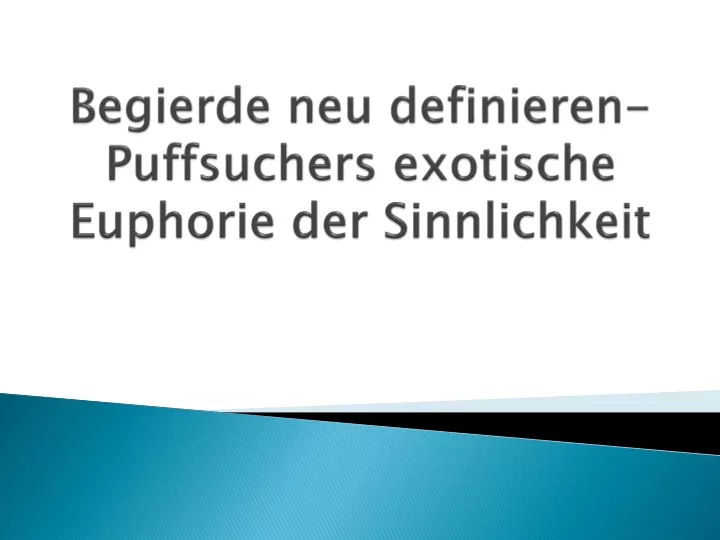 begierde neu definieren puffsuchers exotische euphorie der sinnlichkeit