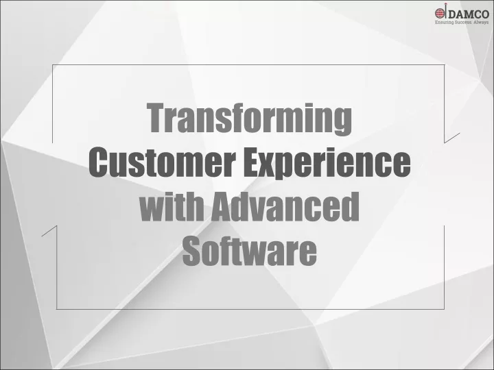 transforming customer experience with advanced