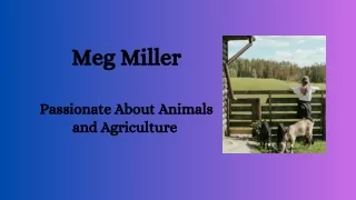 Meg Miller - Passionate About Animals and Agriculture