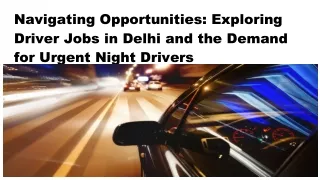 Navigating Opportunities_ Exploring Driver Jobs in Delhi and the Demand for Urgent Night Drivers