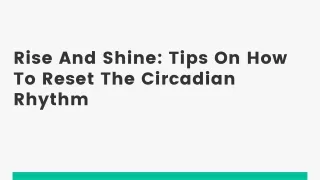 Rise And Shine Tips On How To Reset The Circadian Rhythm