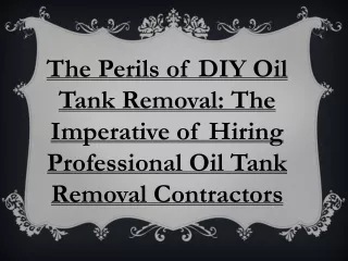 The Imperative of Hiring Professional Oil Tank Removal Contractors