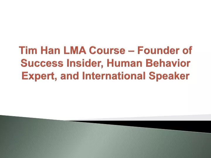 tim han lma course founder of success insider human behavior expert and international speaker