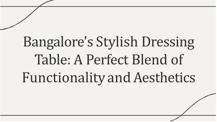 bangalore s stylish dressing table a perfect