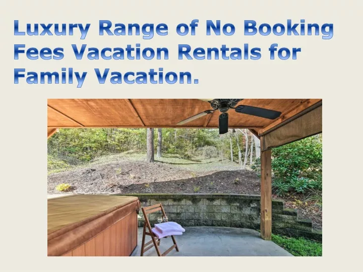 luxury range of no booking fees vacation rentals