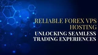 Reliable Forex VPS Hosting Unlocking Seamless Trading Experiences