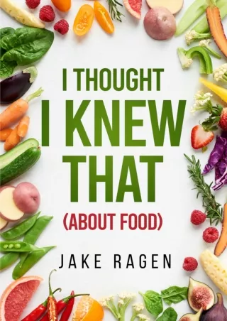 Download ⚡️ I Thought I Knew That (About Food)