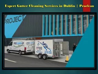 Expert Gutter Cleaning Services in Dublin  Proclean