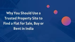 Why You Should Use a Trusted Property Site to Find a Flat for Sale, Buy or Rent in India