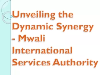 unveiling the dynamic synergy mwali international services authority