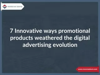 7 Innovative ways promotional products weathered the digital advertising evoluti