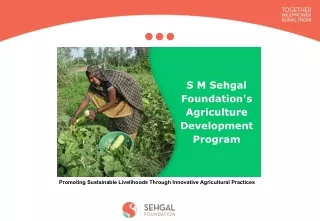 Agriculture Development Initiatives by S M Sehgal Foundation