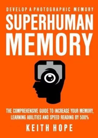[Download ]⚡️PDF✔️ Superhuman Memory: The Comprehensive Guide To Increase Your Memory, Lea