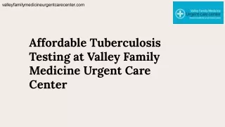 Affordable Tuberculosis Testing at Valley Family Medicine Urgent Care Center