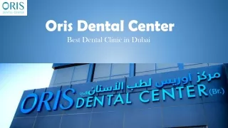 Best Dental Clinic in Dubai-Types of Dental Services- Oris Dental Center