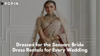 Dressed for the Season: Bride Dress Rentals for Every Wedding