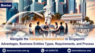 Navigate the Company Incorporation in Singapore Advantages, Business Entities Types, Requirements, and Process