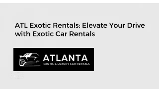 ATL Exotic Rentals - Elevate Your Drive with Exotic Car Rentals