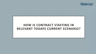 contract staffing in the relevant today’s current scenario - Maintec