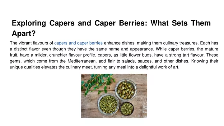 exploring capers and caper berries what sets them apart