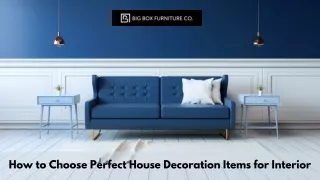 How to Choose Perfect House Decoration Items for Interior