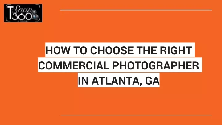 how to choose the right commercial photographer in atlanta ga