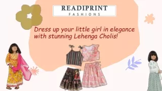 Dress up your little girl in elegance with stunning Lehenga Cholis!