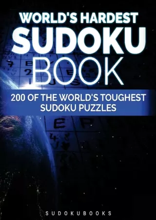 [Download ]⚡️PDF✔️ World's Hardest Sudoku Book: 200 of the World's Toughest Sudoku Puzzles