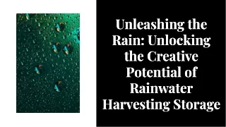 Unleashing the Rain: Unlocking the Creative Potential of Rainwater Harvesting
