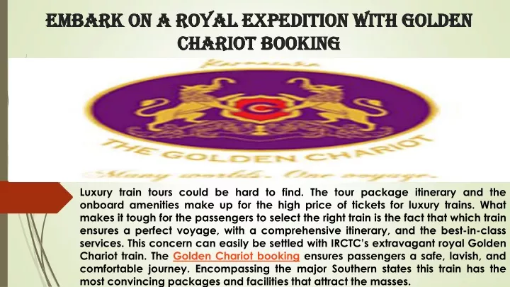 embark on a royal expedition with golden chariot