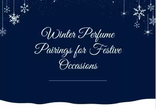 Winter Perfume Pairings for Unforgettable Festive Moments