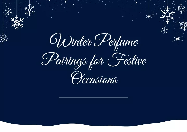 winter perfume pairings for festive occasions