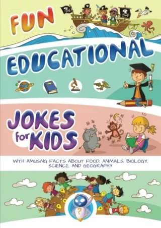 Download ⚡️(PDF)❤️ Fun Educational Jokes for Kids: With amusing facts about food, animals,